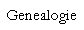  Genealogie 